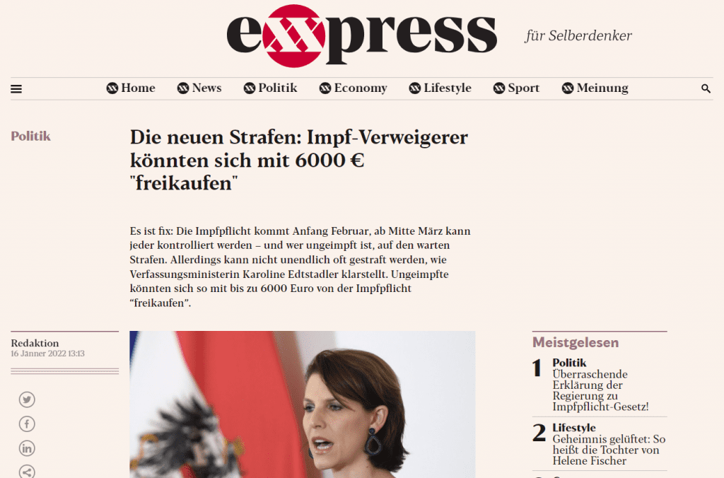 Was ist der Preis für die Ablehnung einer Impfung? Auf diese Frage, die vor allem vielen impf-skeptischen Menschen auf der Seele brennt, hat die Bundesregierung im Rahmen einer überraschenden Pressekonferenz zur anstehenden Einführung der Impfpflicht in Österreich eine Antwort gegeben.
Jeder kann ab Mitte März kontrolliert - und gestraft - werden
Wie der eXXpress berichtete, hält die Regierung nämlich an ihrem Zeitplan zur Einführung der Impfpflicht mit Anfang Februar fest. Nach einer Übergangsphase, die ungeimpften Personen noch die Möglichkeit gibt, sich ein Jaukerl zu holen, bevor das Nicht-Geimpftsein zu einem Kontrolldelikt wird, wird streng kontrolliert – und gestraft.
Jeder Mensch kann dabei kontrolliert werden und muss, wenn er nicht geimpft ist, mit einer Anzeige sowie mit harten Strafen rechnen. Der Strafrahmen reicht hier von mindestens 600 Euro (im abgekürzten Verfahren) bis zu 3600 Euro (im ordentlichen Verfahren).
Lichtblick für Impfverweigerer: Strafen haben eine Grenze
Allerdings ist das Verhängen von Strafen nicht unendlich oft möglich: Hier gibt es eine maximale Deckelung, wie Verfassungsministerin Karoline Edstadler betonte. Demnach müssen Ungeimpfte in der zweiten Phase maximal vier Mal Strafe im Jahr zahlen – das bedeutet: Wer Pech hat und vier Mal in einem Jahr auf der Straße erwischt wird, muss in einem sogenannten “abgekürzten Verfahren” gemäß einer einmaligen Strafe von 600 Euro bis zu 2400 Euro zahlen. Sollte noch ein ordentliches Verfahren dazukommen, erhöht sich die Maximalstrafe gemäß aktuellen Informationen mit plus 3600 Euro auf bis zu 6000 Euro.
Vermögende Österreicher könnten diese Strafandrohung als “Impfsteuer” sicher leichter wegstecken – der Normalverdiener wird mit dieser Strafandrohung aber mit Sicherheit zum Impfen gezwungen.
Auch automatisierte Impfstrafverfügungen möglich
Wenn epidemiologisch notwendig, können in einer dritten Phase außerdem automatisierte Impfstrafverfügungen (nach Erinnerung) ausgestellt werden. Ziel sei weiterhin die Menschen zum Impfen zu bringen und nicht zu strafen, daher kann man Impfpflicht zwei Wochen nach Ausstellung der Impfstrafverfügung durch nachgeholte Impfung straffrei werden.
Verfassungsministerin Edtstadler betont hierbei aber, dass es nicht das Ziel der Regierung sei, zu strafen – darum auch die Deckelung der Strafen mit einer Maximalanzahl – sondern das Gemeinwohl und die Gesundheit der Bevölkerung zu schützen.